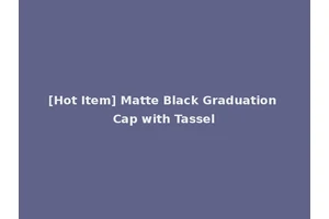 [Hot Item] Matte Black Graduation Cap with Tassel