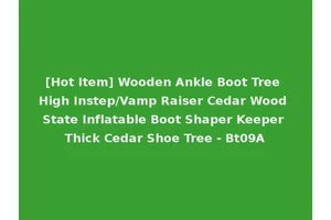 [Hot Item] Wooden Ankle Boot Tree High Instep/Vamp Raiser Cedar Wood State Inflatable Boot Shaper Keeper Thick Cedar Shoe Tree - Bt09A