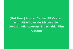[Hot Item] Konzer Carton PP Coated with PE Wholesale Disposable Coverall Microporous Breathable Film Overall