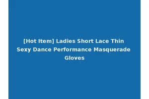 [Hot Item] Ladies Short Lace Thin Sexy Dance Performance Masquerade Gloves