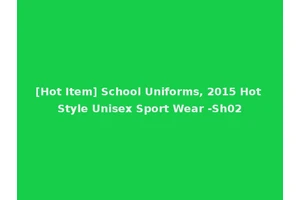 [Hot Item] School Uniforms, 2015 Hot Style Unisex Sport Wear -Sh02