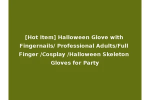 [Hot Item] Halloween Glove with Fingernails/ Professional Adults/Full Finger /Cosplay /Halloween Skeleton Gloves for Party
