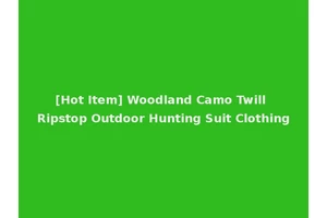 [Hot Item] Woodland Camo Twill Ripstop Outdoor Hunting Suit Clothing