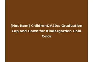 [Hot Item] Children's Graduation Cap and Gown for Kindergarden Gold Color