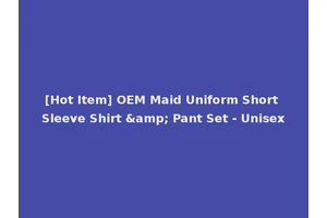[Hot Item] OEM Maid Uniform Short Sleeve Shirt &amp; Pant Set - Unisex
