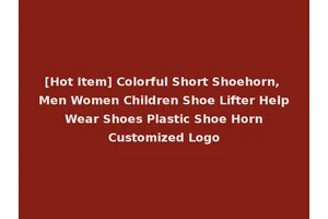 [Hot Item] Colorful Short Shoehorn, Men Women Children Shoe Lifter Help Wear Shoes Plastic Shoe Horn Customized Logo