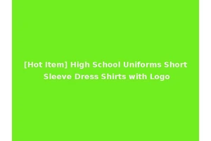 [Hot Item] High School Uniforms Short Sleeve Dress Shirts with Logo