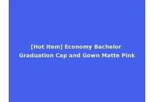 [Hot Item] Economy Bachelor Graduation Cap and Gown Matte Pink