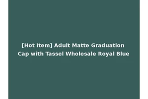 [Hot Item] Adult Matte Graduation Cap with Tassel Wholesale Royal Blue