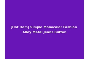[Hot Item] Simple Monocolor Fashion Alloy Metal Jeans Button