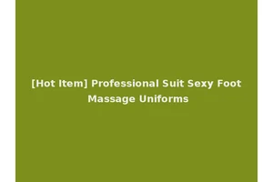 [Hot Item] Professional Suit Sexy Foot Massage Uniforms