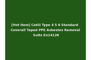 [Hot Item] Catiii Type 4 5 6 Standard Coverall Taped PPE Asbestos Removal Suits En14126