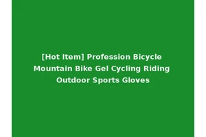 [Hot Item] Profession Bicycle Mountain Bike Gel Cycling Riding Outdoor Sports Gloves