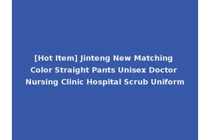 [Hot Item] Jinteng New Matching Color Straight Pants Unisex Doctor Nursing Clinic Hospital Scrub Uniform
