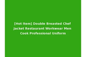 [Hot Item] Double Breasted Chef Jacket Restaurant Workwear Men Cook Professional Uniform