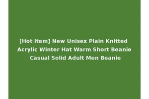 [Hot Item] New Unisex Plain Knitted Acrylic Winter Hat Warm Short Beanie Casual Solid Adult Men Beanie