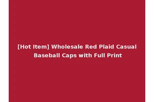 [Hot Item] Wholesale Red Plaid Casual Baseball Caps with Full Print