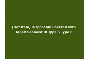 [Hot Item] Disposable Coverall with Taped Seamcat III Type 5 Type 6
