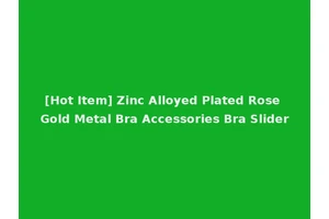 [Hot Item] Zinc Alloyed Plated Rose Gold Metal Bra Accessories Bra Slider