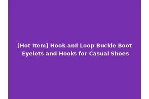 [Hot Item] Hook and Loop Buckle Boot Eyelets and Hooks for Casual Shoes
