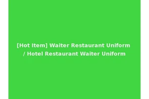 [Hot Item] Waiter Restaurant Uniform / Hotel Restaurant Waiter Uniform