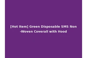 [Hot Item] Green Disposable SMS Non-Woven Coverall with Hood