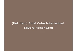 [Hot Item] Solid Color Intertwined Silvery Honor Cord
