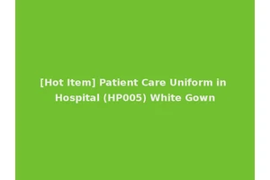 [Hot Item] Patient Care Uniform in Hospital (HP005) White Gown