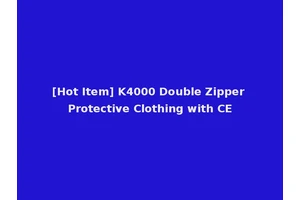 [Hot Item] K4000 Double Zipper Protective Clothing with CE