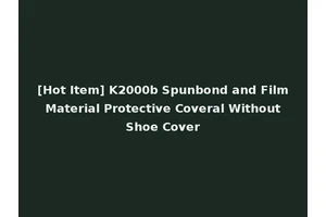 [Hot Item] K2000b Spunbond and Film Material Protective Coveral Without Shoe Cover
