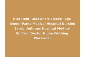 [Hot Item] OEM Short Sleeve Tops Jogger Pants Medical Hospital Nursing Scrub Uniforms Hospital Medical Uniform Doctor Nurse Clothing Workwear