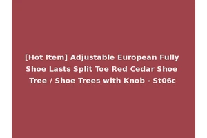[Hot Item] Adjustable European Fully Shoe Lasts Split Toe Red Cedar Shoe Tree / Shoe Trees with Knob - St06c