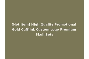 [Hot Item] High Quality Promotional Gold Cufflink Custom Logo Premium Skull Sets