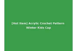[Hot Item] Acrylic Crochet Pattern Winter Kids Cap