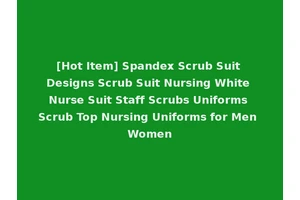 [Hot Item] Spandex Scrub Suit Designs Scrub Suit Nursing White Nurse Suit Staff Scrubs Uniforms Scrub Top Nursing Uniforms for Men Women