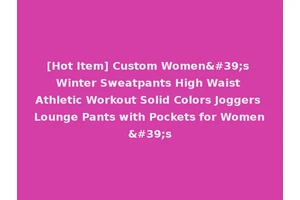 [Hot Item] Custom Women's Winter Sweatpants High Waist Athletic Workout Solid Colors Joggers Lounge Pants with Pockets for Women's