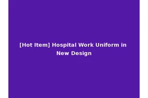 [Hot Item] Hospital Work Uniform in New Design