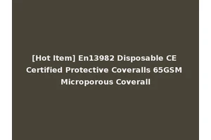 [Hot Item] En13982 Disposable CE Certified Protective Coveralls 65GSM Microporous Coverall