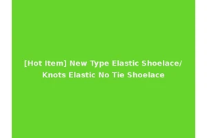 [Hot Item] New Type Elastic Shoelace/Knots Elastic No Tie Shoelace