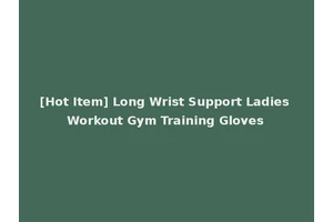 [Hot Item] Long Wrist Support Ladies Workout Gym Training Gloves