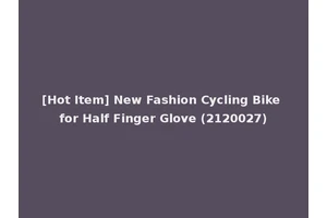[Hot Item] New Fashion Cycling Bike for Half Finger Glove (2120027)