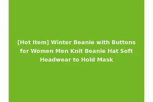 [Hot Item] Winter Beanie with Buttons for Women Men Knit Beanie Hat Soft Headwear to Hold Mask