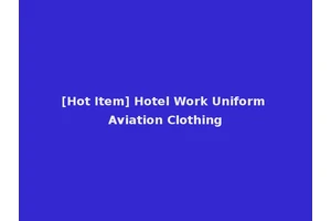 [Hot Item] Hotel Work Uniform Aviation Clothing