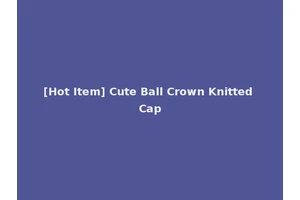 [Hot Item] Cute Ball Crown Knitted Cap