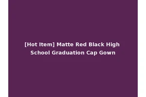 [Hot Item] Matte Red Black High School Graduation Cap Gown