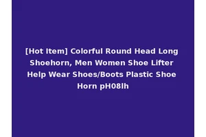 [Hot Item] Colorful Round Head Long Shoehorn, Men Women Shoe Lifter Help Wear Shoes/Boots Plastic Shoe Horn pH08lh