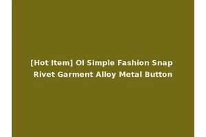 [Hot Item] Ol Simple Fashion Snap Rivet Garment Alloy Metal Button