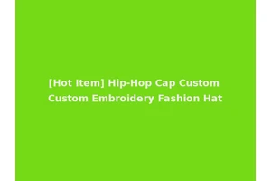 [Hot Item] Hip-Hop Cap Custom Custom Embroidery Fashion Hat