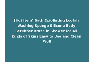 [Hot Item] Bath Exfoliating Loofah Washing Sponge Silicone Body Scrubber Brush in Shower for All Kinds of Skins Easy to Use and Clean Well