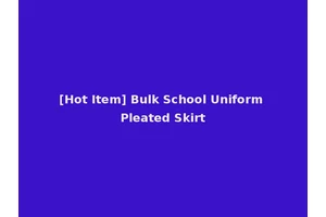 [Hot Item] Bulk School Uniform Pleated Skirt